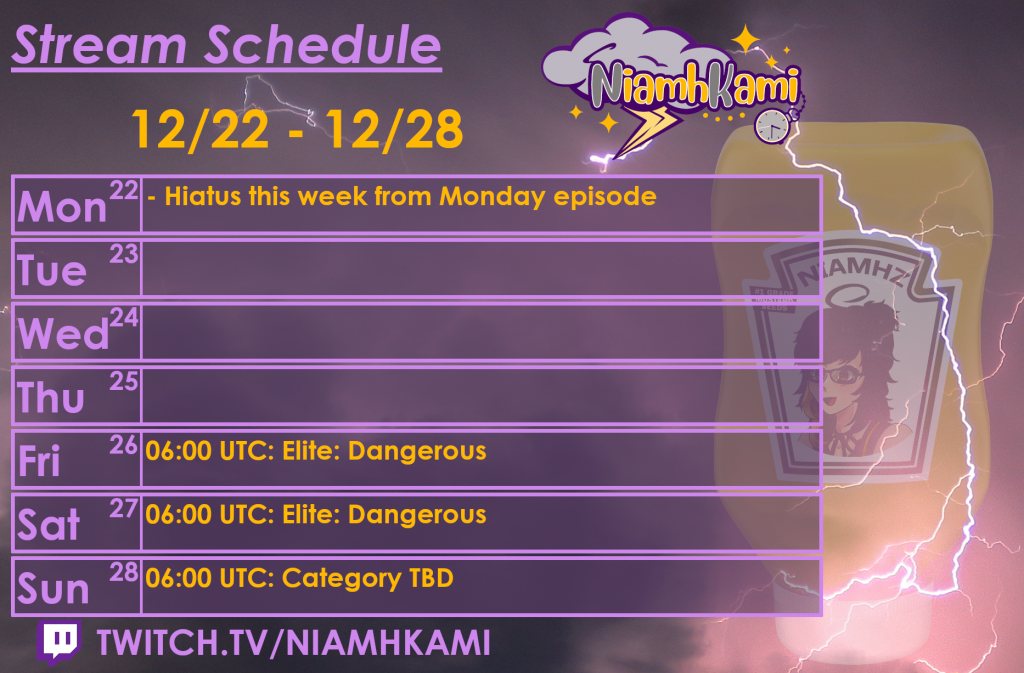 Hiatus this week from Monday Cyberpunk episode
06:00 UTC 12/26 - Elite: Dangerous
06:00 UTC 12/27 - Elite: Dangerous
06:00 UTC 12/28 - Category TBD