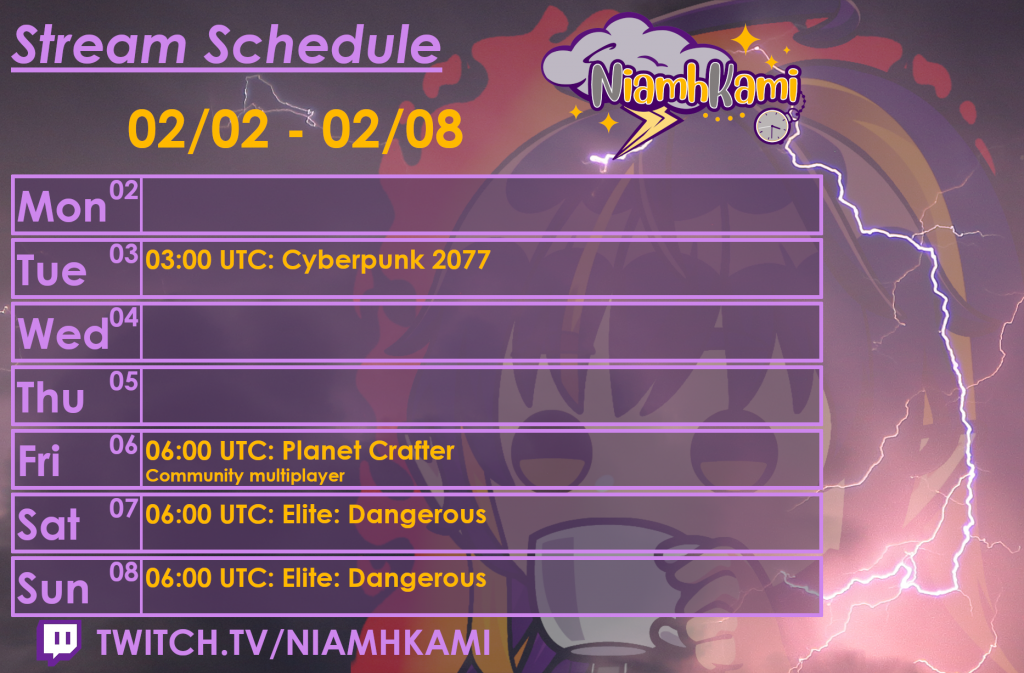 03:00 UTC 02/03 - Cyberpunk 2077
06:00 UTC 02/06 - Planet Crafter, community multiplayer
06:00 UTC 02/07 - Elite: Dangerous
06:00 UTC 02/08 - Elite: Dangerous